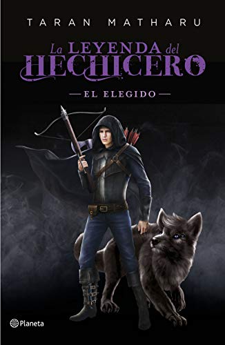 El elegido (Serie La leyenda del hechicero. Precuela) (Planeta Internacional)