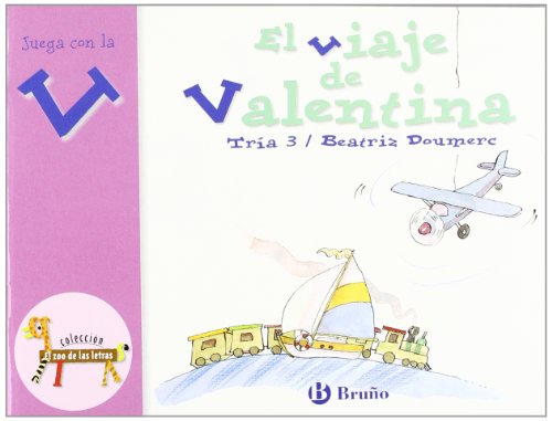 El viaje de Valentina: Juega con la v (Castellano - A PARTIR DE 3 AÑOS - LIBROS DIDÁCTICOS - El zoo de las letras)