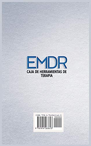 EMDR Caja de herramientas de terapia: Técnicas de autoayuda para curar la ansiedad, la depresión y la ira. Teoría y tratamiento del TEPT complejo y disociación para reentrenar su cerebro