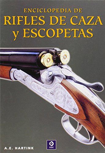 Enciclopedia De Rifles De Caza Y Escopetas (EDIMAT LIBROS S.A.)