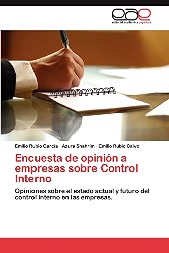 Encuesta de Opinion a Empresas Sobre Control Interno: Opiniones sobre el estado actual y futuro del control interno en las empresas.