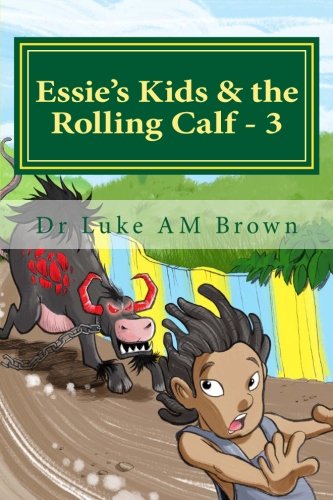 Essie's Kids & the Rolling Calf - 3: Island Style Story: Volume 3