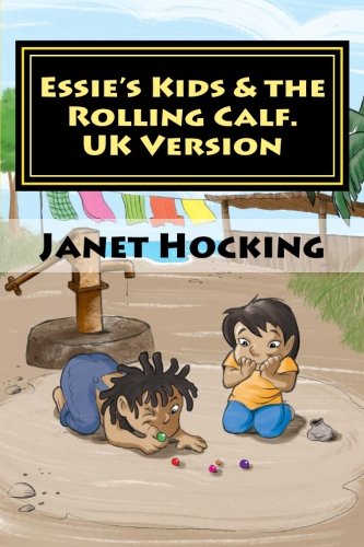 Essie's Kids & The Rolling Calf. UK Version: Volume 1 (ESSIE'S KIDS AND THE ROLLING CALF)