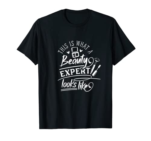 Esto es lo que parece un experto en belleza cosméticos para gurú del cabello Camiseta