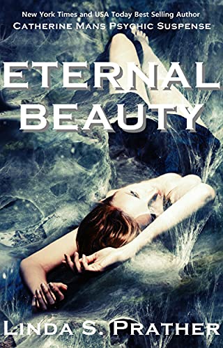 Eternal Beauty: A Gripping Serial Killer Thriller (Catherine Mans' Suspense Book 2) (English Edition)