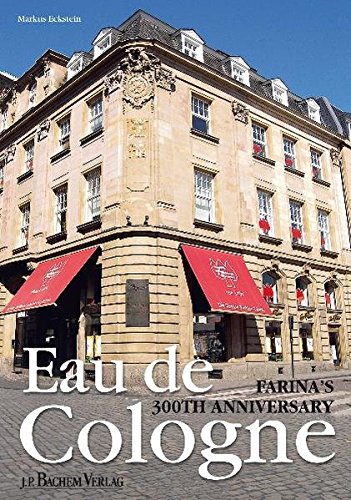 Farina - Eau de Cologne: Farina's 300th Anniversary