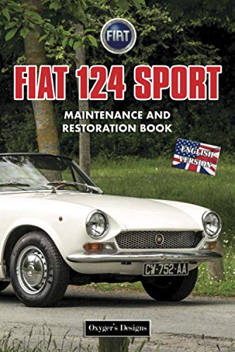 FIAT 124 SPORT: MAINTENANCE AND RESTORATION BOOK