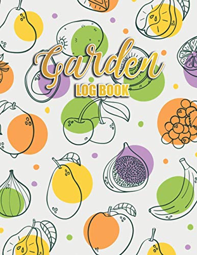 Garden Log Book: Gardener's Journal Planner and Logbook