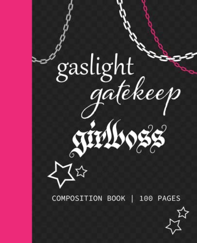 Gaslight Gatekeep Girlboss Composition Book | 100 Pages: College Ruled Trendy y2k Emo Style Composition Book Pink and Black