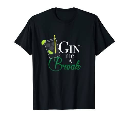 GIN «Gimme» a Break Tónica de cóctel divertida Camiseta