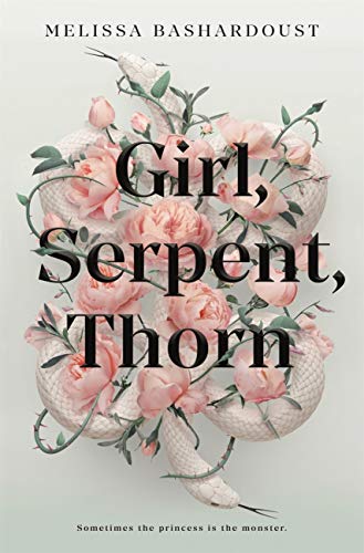 Girl, Serpent, Thorn: a captivating Persian-inspired fairy tale (English Edition)