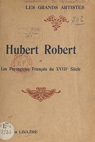 Hubert Robert et les paysagistes français du XVIIIe siècle: Biographie critique (French Edition)