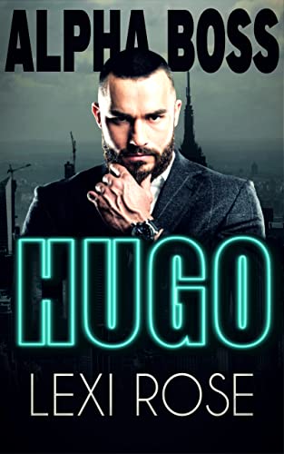 Hugo: A Curvy Woman, Alpha Billionaire Romance (Alpha Boss Book 2) (English Edition)