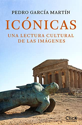 Icónicas: Una lectura cultural de las imágenes (Divulgación)