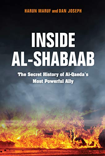 Inside Al-Shabaab: The Secret History of Al-Qaeda's Most Powerful Ally (English Edition)