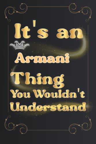 It's An Armani Thing You Wouldn't Understand: Personalized Journal/Notebook For Girls & Women (Armani), Funny Quote, Christmas Gifts Ideas For Her, ... For Girls, Women, Wife, Aunt, Mom, Sister