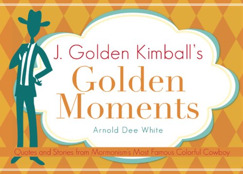 J. Golden Kimball's Golden Moments (English Edition)