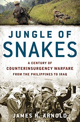 Jungle of Snakes: A Century of Counterinsurgency Warfare from the Philippines to Iraq (English Edition)