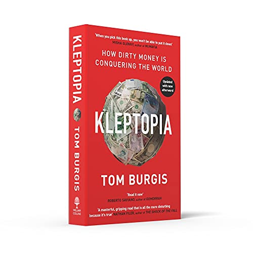 KLEPTOPIA: How Dirty Money is Conquering the World