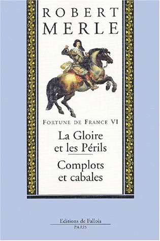 La Gloire et les Périls ; Complots et cabales