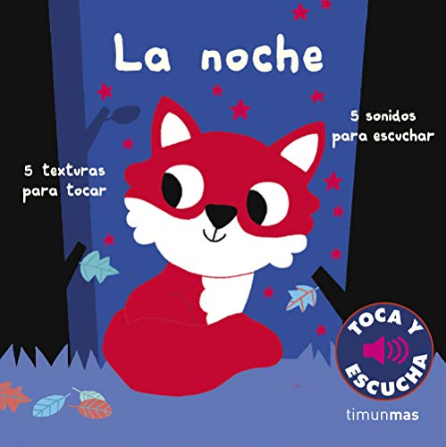 La noche. Toca y escucha (Libros de texturas y sonidos)