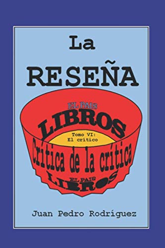 La Reseña: Crítica de la crítica en el suplemento LIBROS de ELPAÍS.