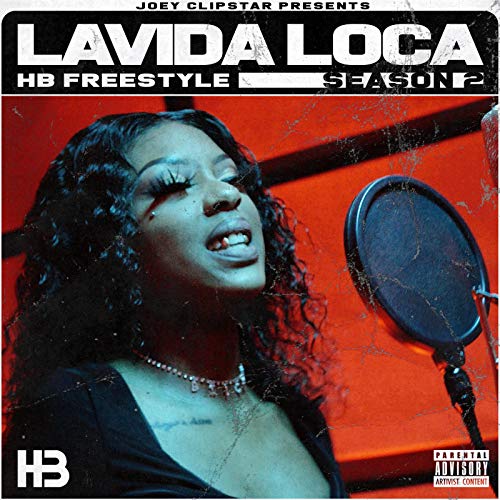 Lavida Loca HB Freestyle (Season 2) [Explicit]