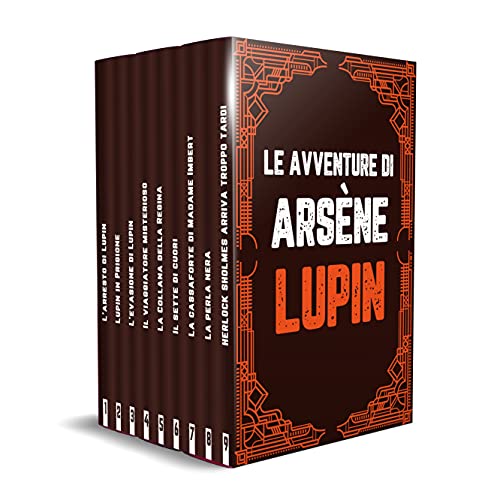 Le avventure di Arsène Lupin: 9 LIBRI IN 1! La Collezione Finale del Ladro Gentiluomo più Intelligente di Sempre Ispirata alla Nuova Serie Tv (Italian Edition)