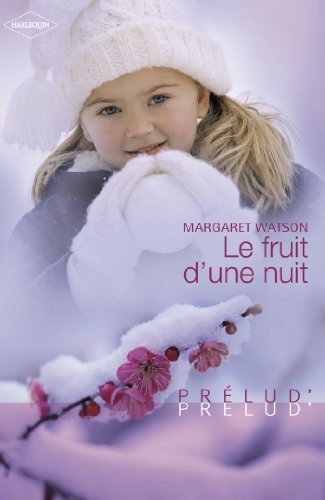 Le fruit d'une nuit (Harlequin Prélud') (Prelud') (French Edition)