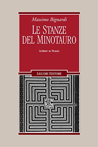 Le stanze del Minotauro: Scritture su Picasso (Italian Edition)