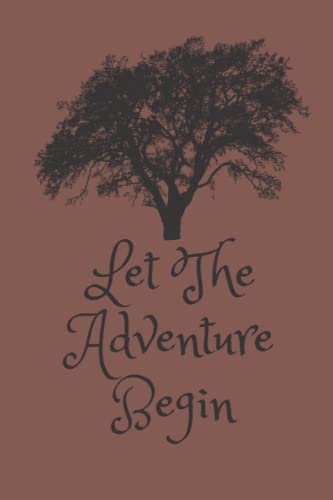 Let The Adventure Begin: travel journal for women, men, unjournaling daily writing exercises that are not personal and personal, traverler's notebook ... journal for men lined pages, women, children