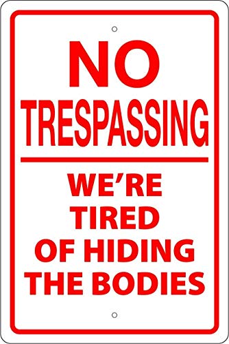 Letrero de lata de metal de 2ª enmienda, con texto en inglés "No intrassing tired of hiding bodies de Inga no trespassing, 20,3 x 30,5 cm