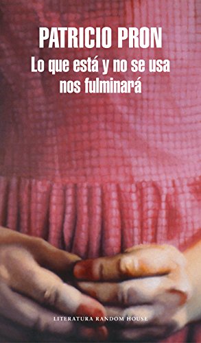 Lo que está y no se usa nos fulminará (Literatura Random House)