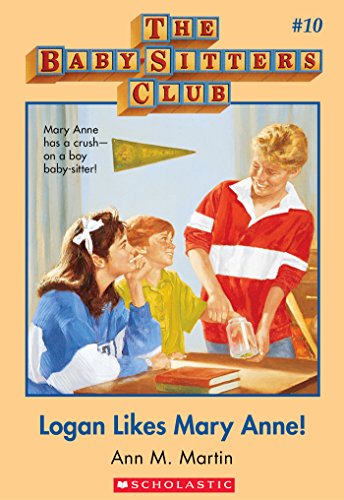 Logan Likes Mary Anne! (The Baby-Sitters Club #10): Classic Edition (Baby-sitters Club (1986-1999)) (English Edition)