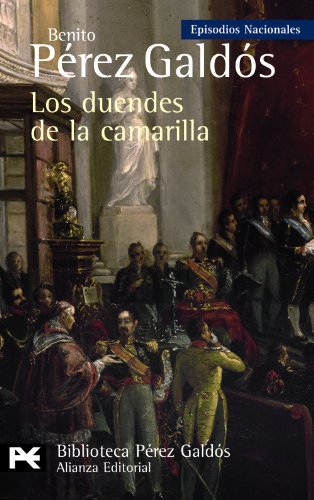 Los duendes de la camarilla: Episodios Nacionales, 33 / Cuarta serie (El libro de bolsillo - Bibliotecas de autor - Biblioteca Pérez Galdós - Episodios Nacionales)