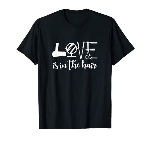 Love Is In The Hair - Salón de peluquería Camiseta