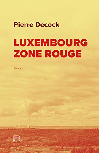 Luxembourg Zone Rouge: Roman (Op der Lay t. 195) (French Edition)