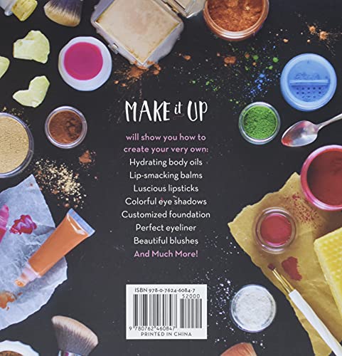 Make It Up: The Essential Guide to DIY Makeup and Skin Care