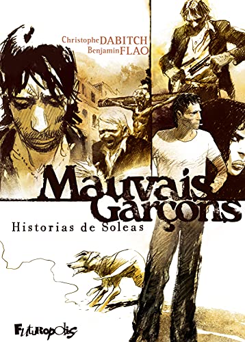 Mauvais Garçons: Historias de Soleas (French Edition)
