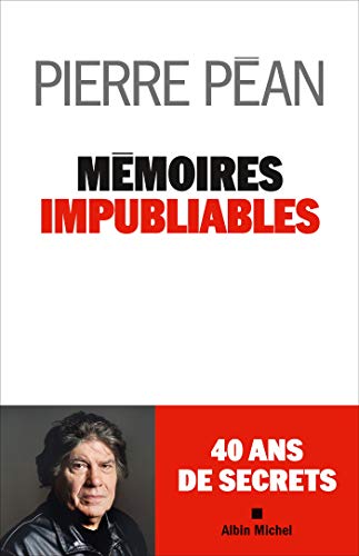 Mémoires impubliables (French Edition)