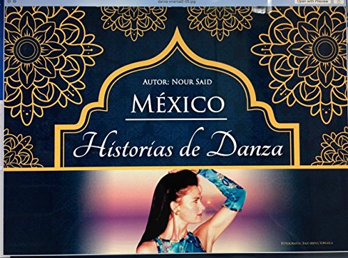 Mexico, historias de danza: Origenes de la Danza Oriental en Mexico