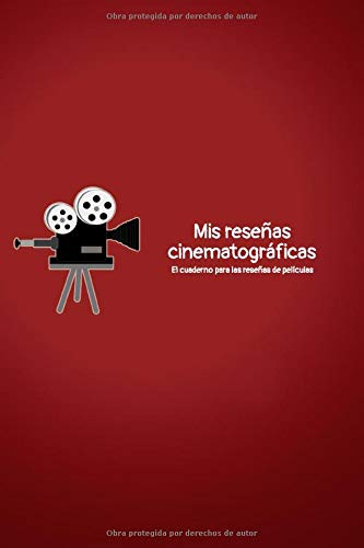 Mis reseñas cinematográficas: El cuaderno para las reseñas de tus películas