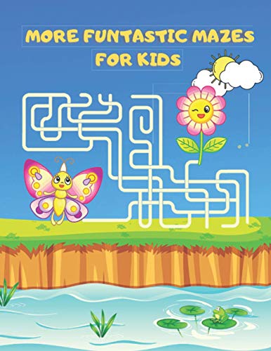 More Funtastic Mazes for Kids: Funny And Easy Funtastic Mazes for Kids