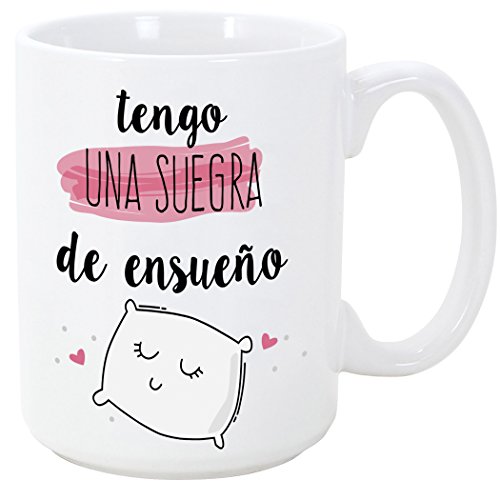 MUGFFINS Tazas Desayuno Originales para Regalar a suegras - Tengo una Suegra de ensueño Tazas con Frases y Mensajes alegres y Divertidos