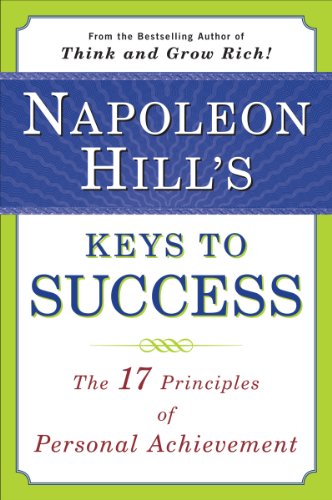 Napoleon Hill's Keys to Success: The 17 Principles of Personal Achievement (English Edition)