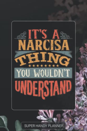 Narcisa: It's A Narcisa Thing You Wouldn't Understand - Narcisa Name Purple Flower Custom Gift Planner Calendar Notebook Journal Password Manager