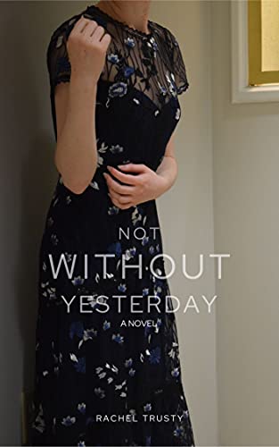 Not Without Yesterday (English Edition)