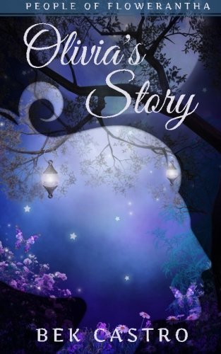 Olivia's Story: Volume 1 (People of Flowerantha)