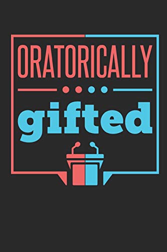 Oratorically Gifted: Debate Team Journal, Blank Paperback Notebook For Debater to write in, 150 pages, college ruled