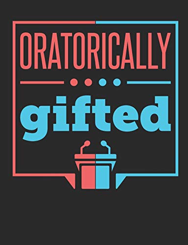 Oratorically Gifts: Debate Team Notebook, Blank Paperback Composition Book For Debater to write in, 150 pages, college ruled